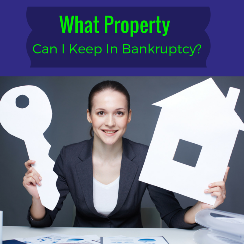 What property can I keep in bankruptcy?